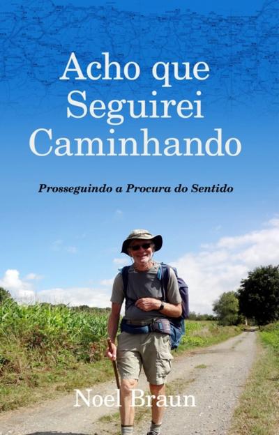 Acho que Seguirei Caminhando
