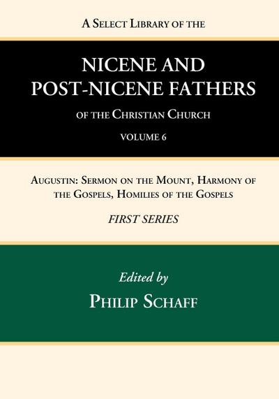 A Select Library of the Nicene and Post-Nicene Fathers of the Christian Church, First Series, Volume 6