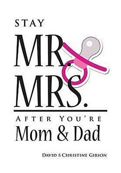 Stay Mr. and Mrs. After You’re Mom and Dad