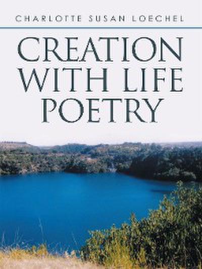 Creation with Life Poetry