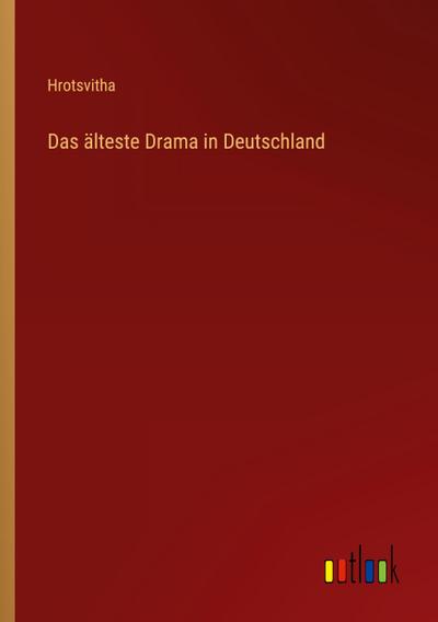 Das älteste Drama in Deutschland
