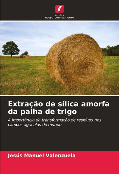 Extração de sílica amorfa da palha de trigo