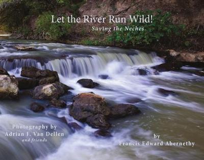 Let the River Run Wild!: Saving the Neches