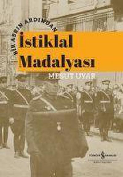 Bir Asrin Ardindan Istiklal Madalyasi Ciltli