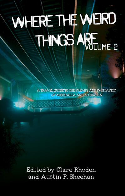 Where The Weird Things Are Volume 2