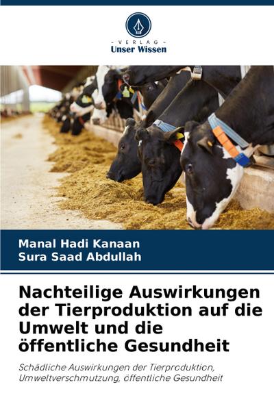 Nachteilige Auswirkungen der Tierproduktion auf die Umwelt und die öffentliche Gesundheit
