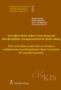 Am selben Strick ziehen: Vernetzung und interdisziplinäre Zusammenarbeit im Justizvollzug Tirer à la même corde: mise en réseau et collaboration interdisciplinaire dans l’exécution des sanctions pénales