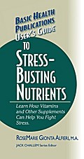 User’s Guide to Stress-Busting Nutrients