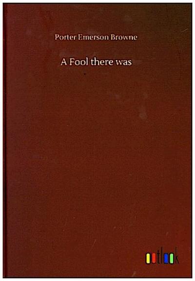 A Fool there was