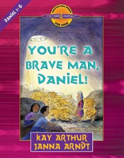 You’re a Brave Man, Daniel!