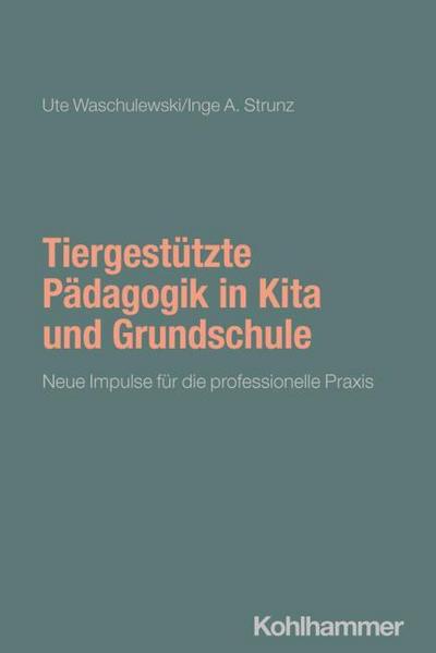 Tiergestützte Pädagogik in Kita und Grundschule