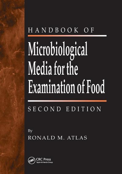The Handbook of Microbiological Media for the Examination of Food