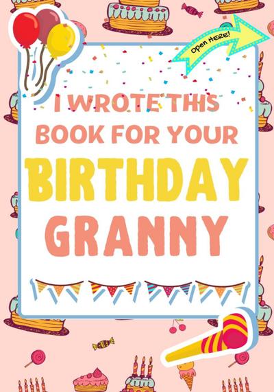 I Wrote This Book For Your Birthday Granny