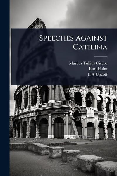 Speeches Against Catilina