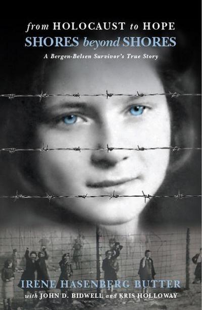 Shores Beyond Shores: From Holocaust to Hope - A Bergen-Belsen Survivor’s True Story