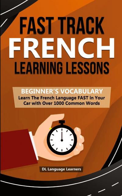 Fast Track French Learning Lessons - Beginner’s Vocabulary