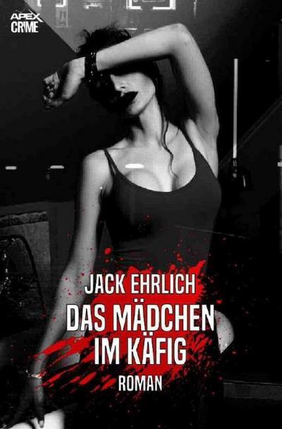 DAS MÄDCHEN IM KÄFIG