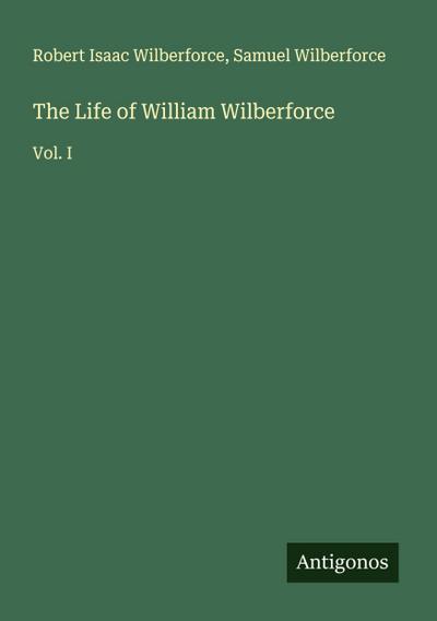 The Life of William Wilberforce