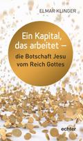 Ein Kapital, das arbeitet - die Botschaft Jesu vom Reich Gottes