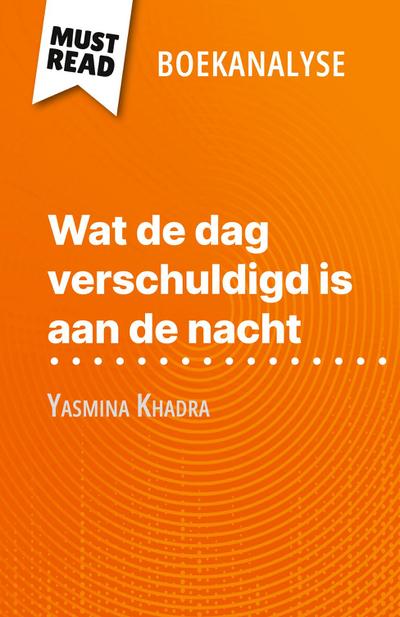Wat de dag verschuldigd is aan de nacht van Yasmina Khadra (Boekanalyse)