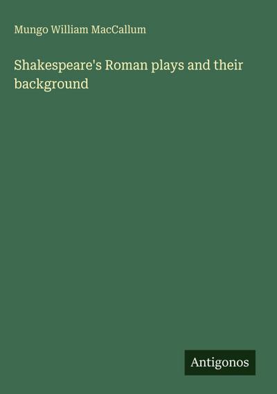 Shakespeare’s Roman plays and their background