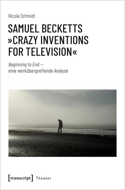 Samuel Becketts ’Crazy Inventions for Television’
