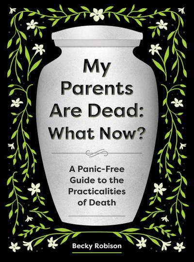 My Parents Are Dead: What Now?