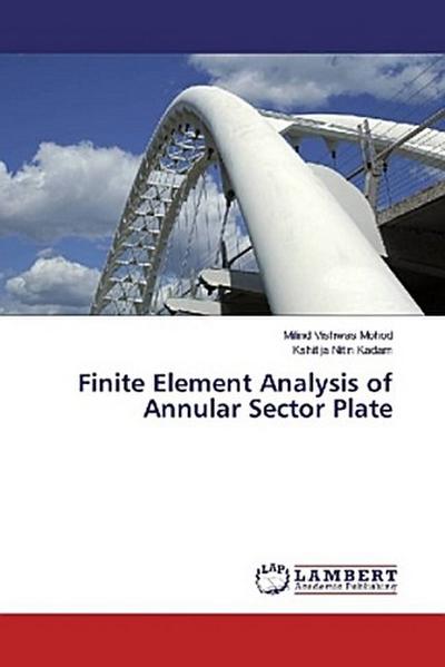 Finite Element Analysis of Annular Sector Plate