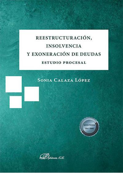 Reestructuración, insolvencia y exoneración de deudas. Estudio procesal