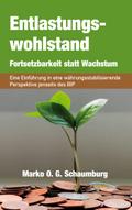 Entlastungswohlstand - Fortsetzbarkeit statt Wachstum