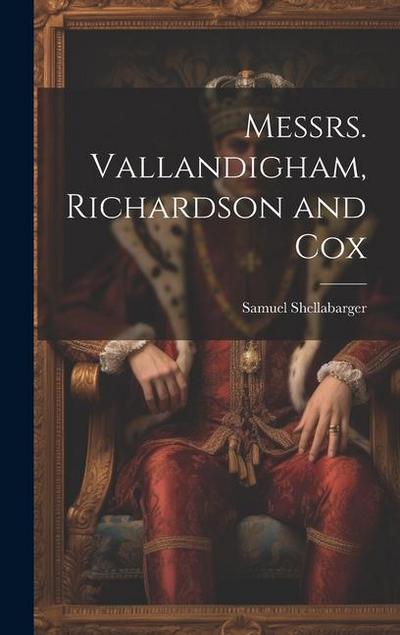Messrs. Vallandigham, Richardson and Cox