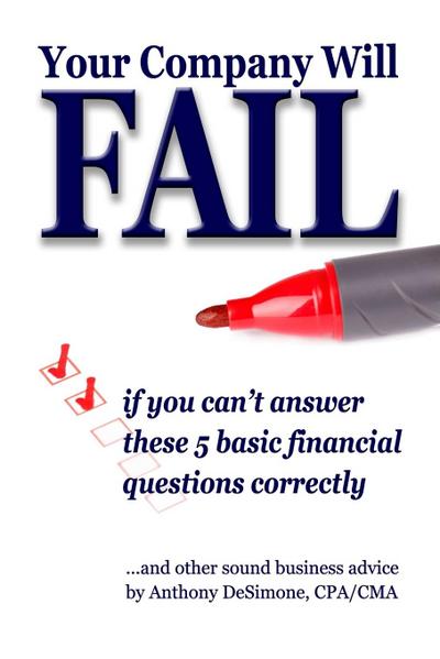 YOUR COMPANY WILL FAIL if you can’t answer these 5 basic financial questions correctly