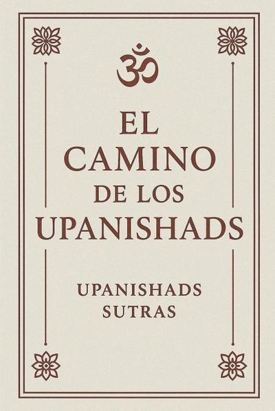 El Camino de los Upanishads