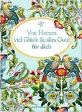 Von Herzen viel Glück & alles Gute für dich