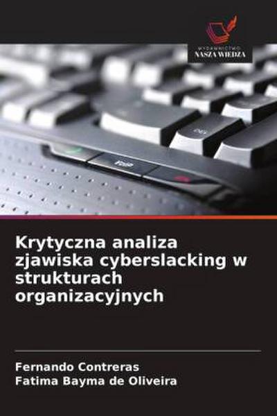 Krytyczna analiza zjawiska cyberslacking w strukturach organizacyjnych