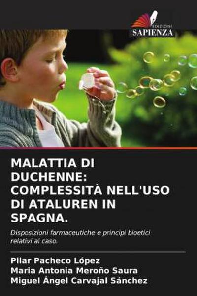 MALATTIA DI DUCHENNE: COMPLESSITÀ NELL’USO DI ATALUREN IN SPAGNA.