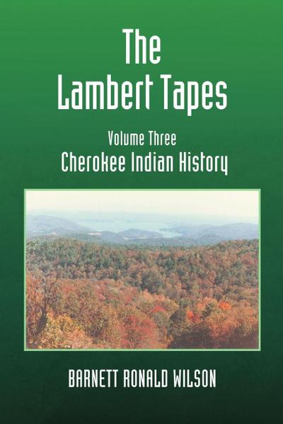 The Lambert Tapes  Cherokee Indian History   Volume Three
