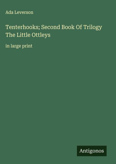Tenterhooks; Second Book Of Trilogy The Little Ottleys