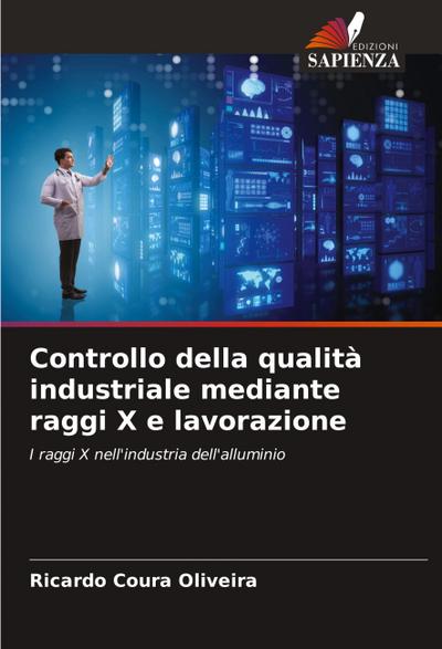 Controllo della qualità industriale mediante raggi X e lavorazione