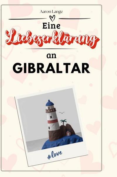Eine Liebeserklärung an Gibraltar