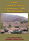 Wanat : Combat Action In Afghanistan, 2008 [Illustrated Edition]