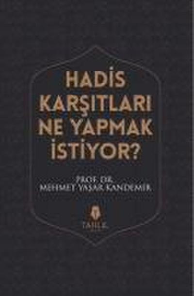 Hadis Karsitlari Ne Yapmak Istiyor