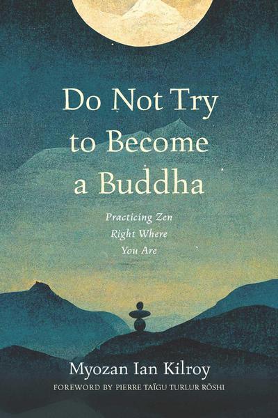 Do Not Try to Become a Buddha