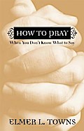 How to Pray When You Don’t Know What to Say