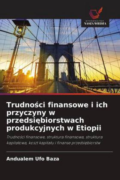 Trudno¿ci finansowe i ich przyczyny w przedsi¿biorstwach produkcyjnych w Etiopii