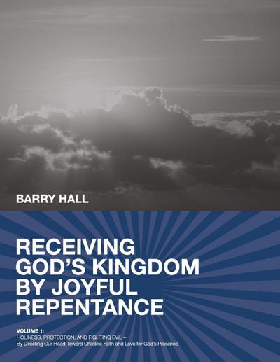 Receiving God’s Kingdom by Joyful Repentance