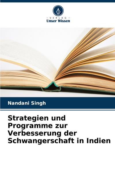 Strategien und Programme zur Verbesserung der Schwangerschaft in Indien