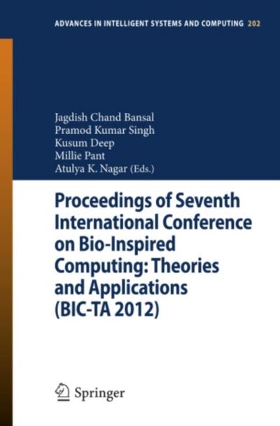 Proceedings of Seventh International Conference on Bio-Inspired Computing: Theories and Applications (BIC-TA 2012)