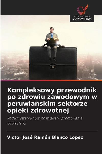 Kompleksowy przewodnik po zdrowiu zawodowym w peruwia¿skim sektorze opieki zdrowotnej