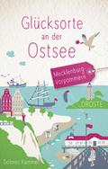 Glücksorte an der Ostsee. Mecklenburg-Vorpommern